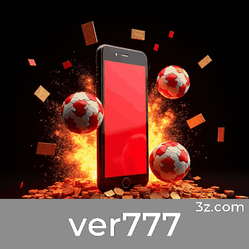 ver777: Aposte com Facilidade e Comodidade no Seu Celular